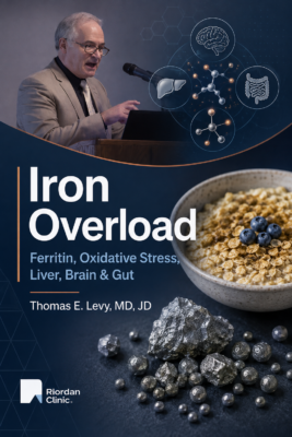 Thomas Levy MD lecture on iron overload, fortified iron, oxidative stress and ferritin
