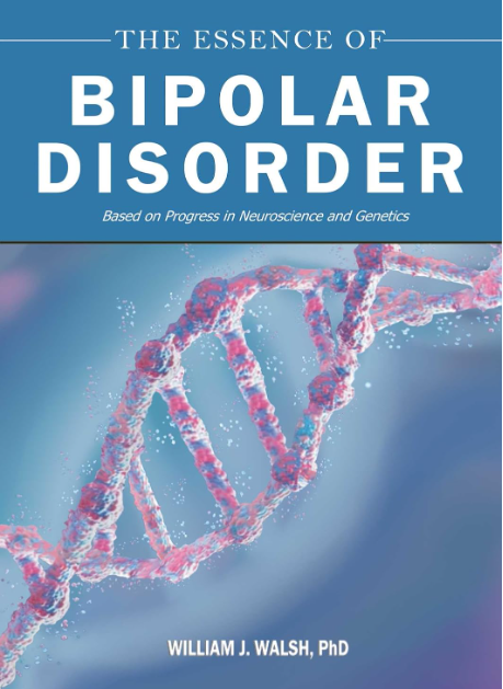The Essence of Bipolar Disorder by William J. Walsh PhD book cover
